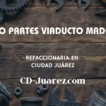refaccionaria Auto Partes Viaducto Madero cd juarez