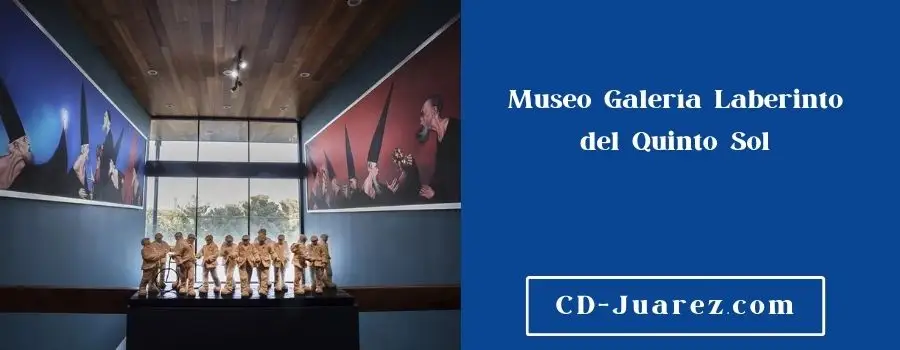 museo laberinto del quinto sol juarez