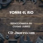 refaccionaria YONKE EL RIO cd juarez